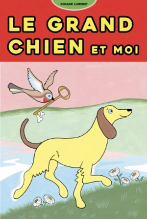 Le grand chien et moi - Roxane Lumeret