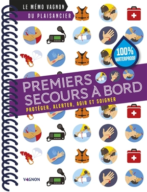 Premiers secours à bord : protéger, alerter, agir et soigner - Thierry Fuzellier