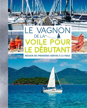 Le Vagnon de la voile pour les débutants - Thierry Fuzellier