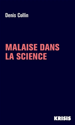 Malaise dans la science - Denis Collin