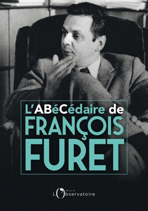 L'abécédaire de François Furet - François Furet