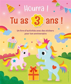 Hourra ! Tu as 3 ans ! : un livre d'activités avec des stickers pour ton anniversaire - Zuidnederlandse uitgeverij