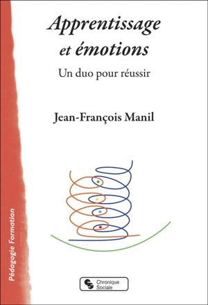 Apprentissage et émotions : un duo pour réussir - Jean-François Manil