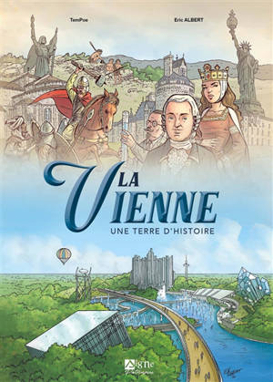 La Vienne : une terre d'histoire - Thierry Bonneyrat