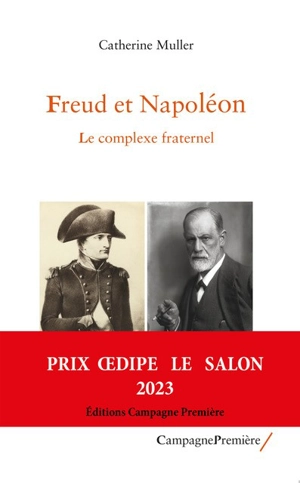 Freud et Napoléon : le complexe fraternel - Catherine Muller