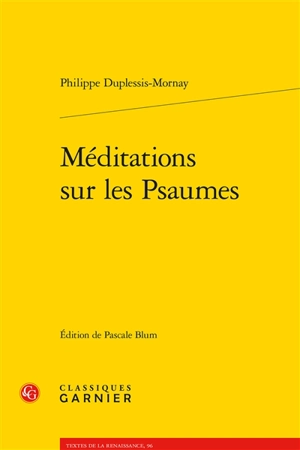 Méditations sur les Psaumes - Philippe de Mornay