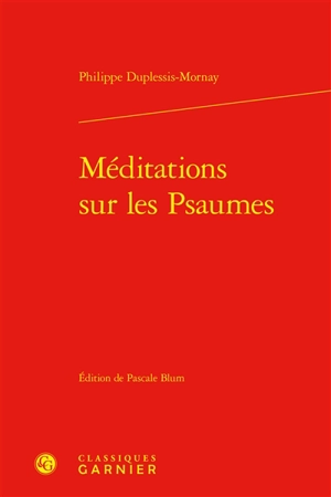 Méditations sur les Psaumes - Philippe de Mornay