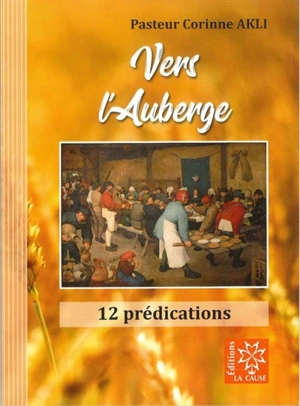 Vers l'auberge : 12 prédications - Corinne Akli