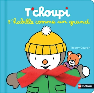 T'choupi s'habille comme un grand - Thierry Courtin