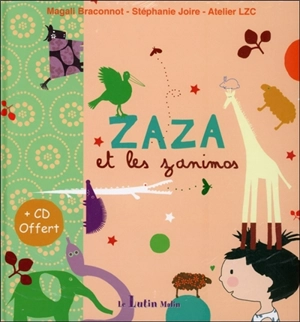 Zaza et les zanimos - Magali Braconnot