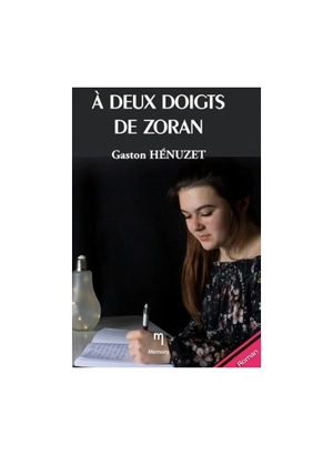 A deux doigts de Zoran - Gaston Hénuzet