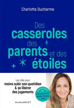 Des casseroles, des parents et des étoiles - Charlotte Ducharme