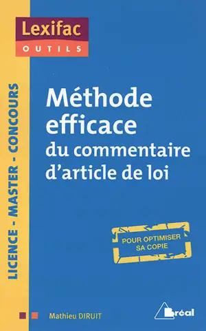 Méthode efficace du commentaire d'article de loi : pour optimiser sa copie - Mathieu Diruit