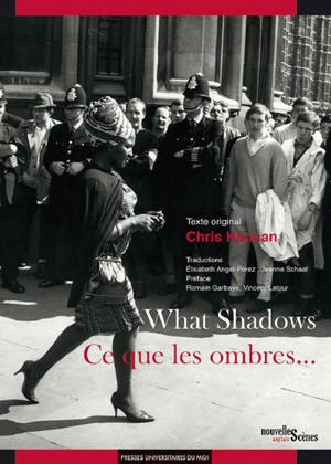 What shadows. Ce que les ombres... - Chris Hannan