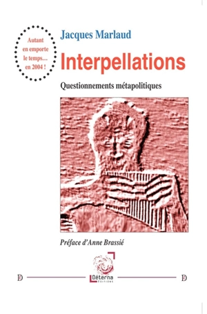 Interpellations : questionnements métapolitiques - Jacques Marlaud