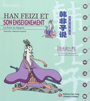 Han Feizi et son enseignement : la force du légisme - Chih Chung Tsai