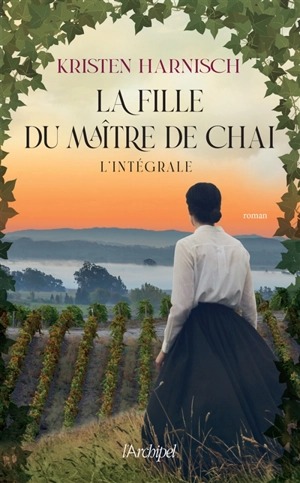 La fille du maître de chai : l'intégrale - Kristen Harnisch