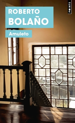 Amuleto - Roberto Bolano
