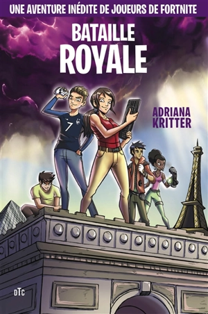 Bataille royale : une aventure inédite de joueurs de Fortnite - Adriana Kritter