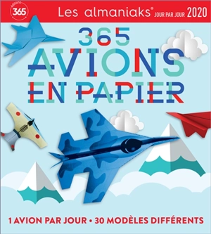 365 avions en papier 2020 : 1 avion par jour, 30 modèles différents - Ken Blackburn