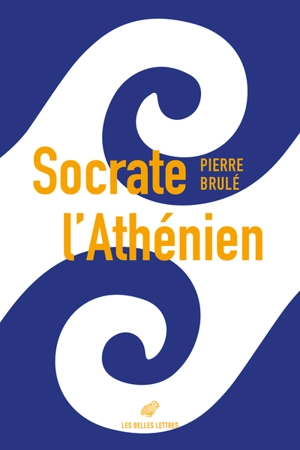 Socrate l'Athénien : un essai - Pierre Brulé