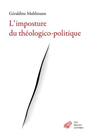 L'imposture du théologico-politique - Géraldine Muhlmann