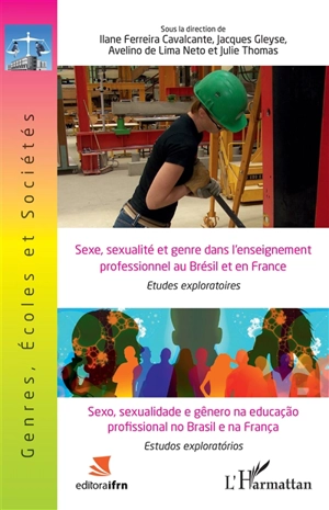 Sexe, sexualité et genre dans l'enseignement professionnel au Brésil et en France : études exploratoires. Sexo, sexualidade e gênero na educaçao profissional no Brasil e na França : estudos exploratorios