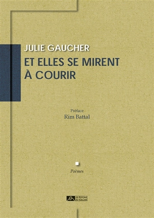 Et elles se mirent à courir - Julie Gaucher