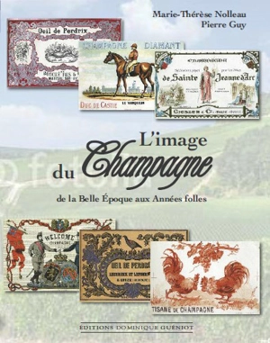 L'image du champagne, de la Belle Epoque aux Années folles - Marie-Thérèse Nolleau