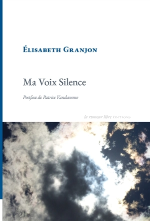 Ma voix silence - Elisabeth Granjon