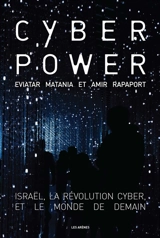Cyberpower : Israël, la révolution cyber et le monde de demain - Eviatar Matania
