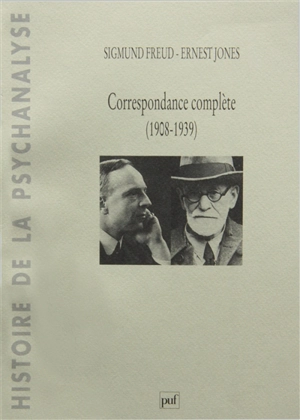 Sigmund Freud-Ernest Jones : correspondance (1908-1939) - Sigmund Freud