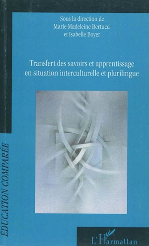 Transfert des savoirs et apprentissage en situation interculturelle et plurilingue