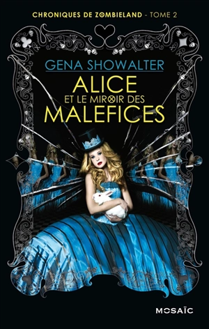 Chroniques de Zombieland. Vol. 2. Alice et le miroir des maléfices - Gena Showalter