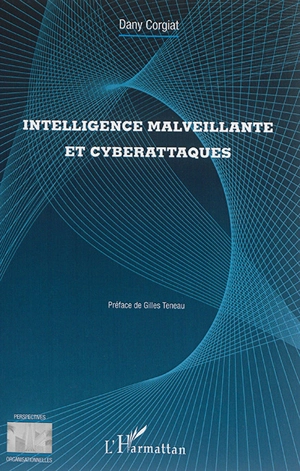Intelligence malveillante et cyberattaques - Dany Corgiat