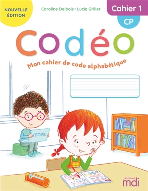 Codéo, mon cahier de code alphabétique : CP. Vol. 1 - Caroline Delbois