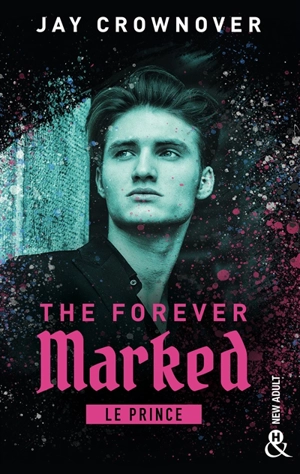 The forever marked. Le prince - Jay Crownover