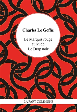 Le marquis rouge. Le drap noir - Charles Le Goffic