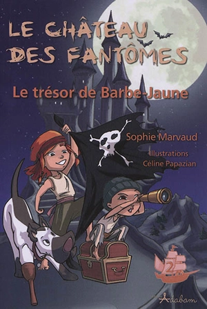 Le château des fantômes. Vol. 2. Le trésor de Barbe-Jaune - Sophie Marvaud