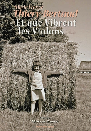 Et que vibrent les violons - Marie-France Thiery-Bertaud