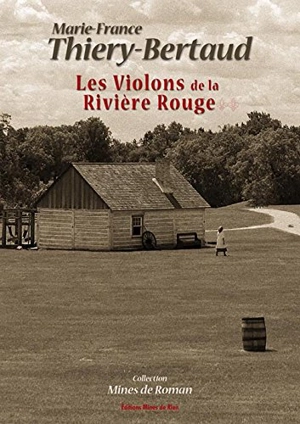 Les violons de la rivière rouge - Marie-France Thiery-Bertaud