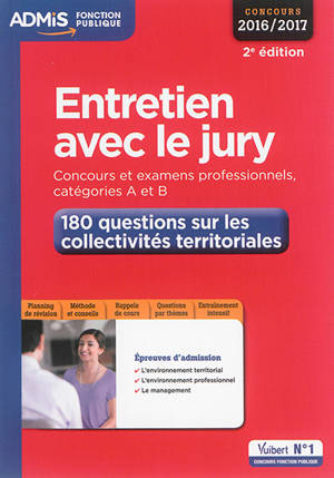 Entretien avec le jury : concours et examens professionnels 2016-2017, catégories A et B : 180 questions sur les collectivités territoriales - Fabienne Geninasca