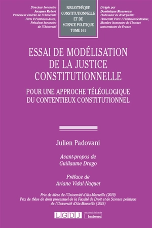 Essai de modélisation de la justice constitutionnelle : pour une approche téléologique du contentieux constitutionnel - Julien Padovani