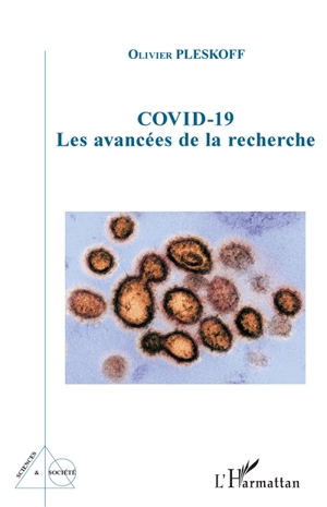 Covid-19 : les avancées de la recherche - Olivier Pleskoff