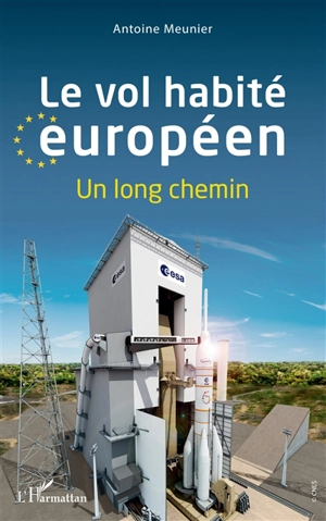 Le vol habité européen : un long chemin - Antoine Meunier