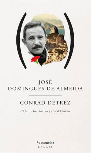 Conrad Detrez : l'hallucination en guise d'histoire - José Domingues de Almeida