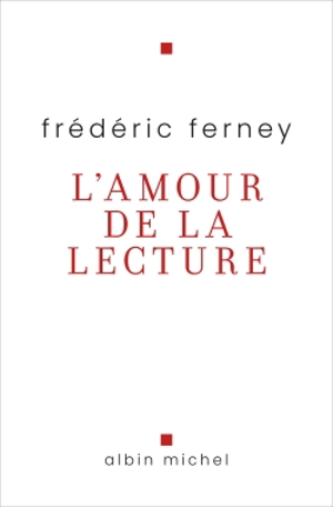 L'amour de la lecture - Frédéric Ferney