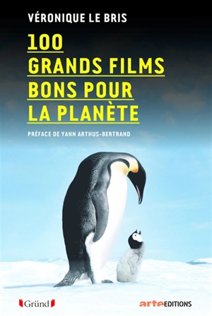 100 grands films bons pour la planète - Véronique Le Bris