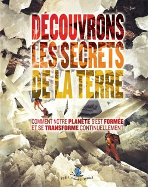 Découvrons les secrets de la terre : comment notre planète s'est formée et se transforme continuellement - John David Orme