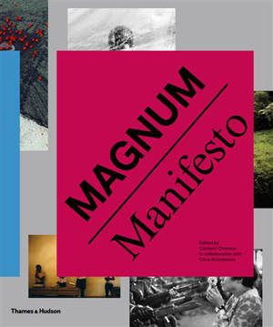 Magnum Manifesto - Clément Chéroux